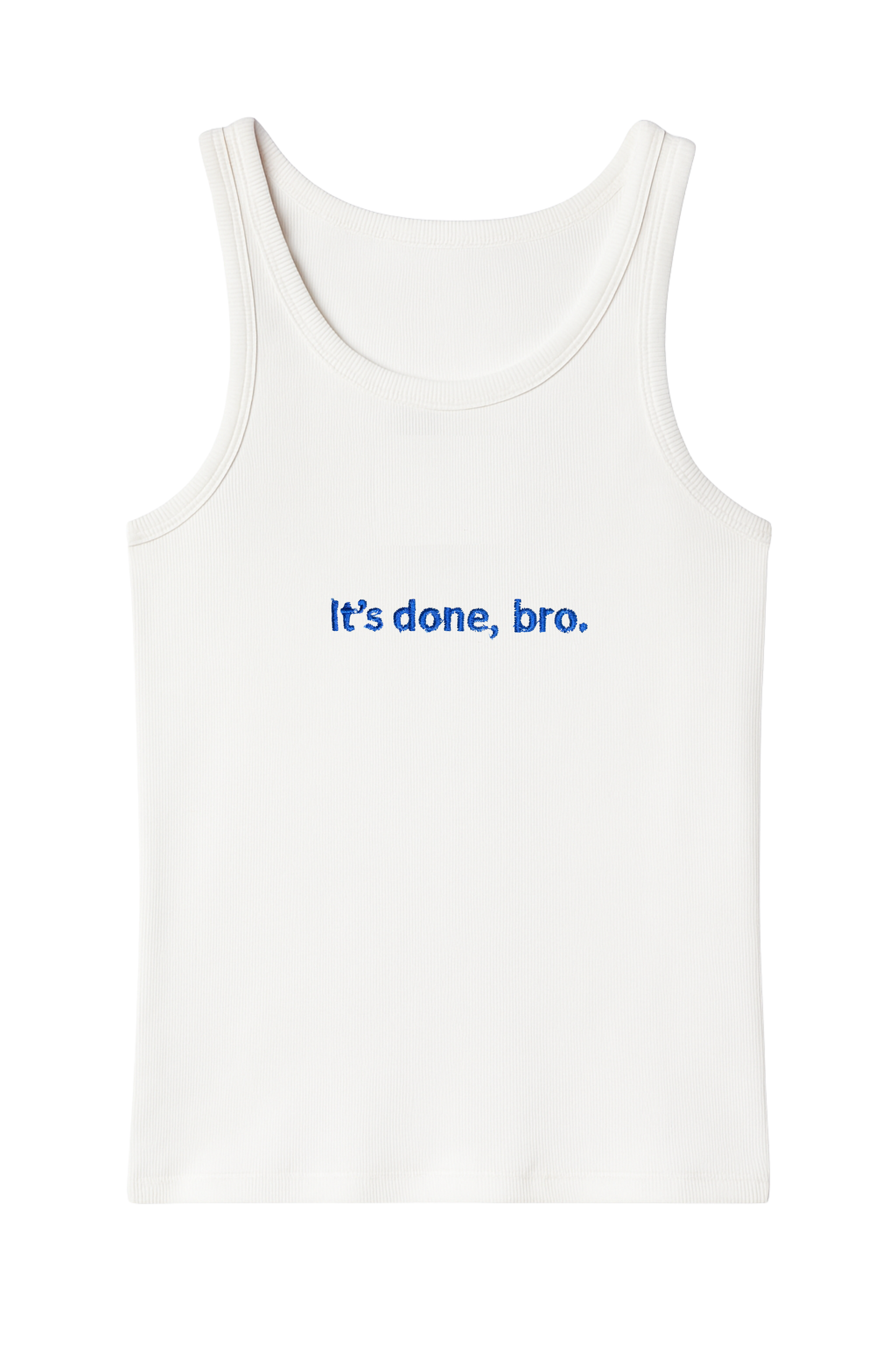 IT'S DONE, BRO TANK TOP WHITE (PRE-ORDER)