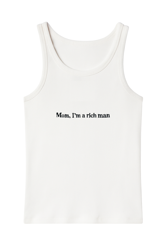 MOM, I'M A RICH MAN TANK TOP WHITE (PRE-ORDER)